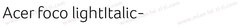 Acer foco lightItalic字体转换